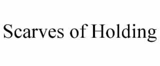 scarves of holding