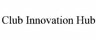 club innovation hub