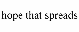hope that spreads