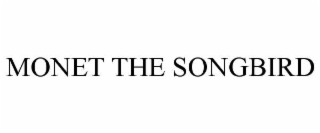monet the songbird