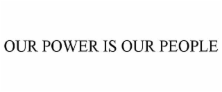 our power is our people