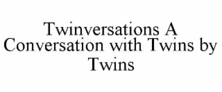 twinversations a conversation with twins by twins