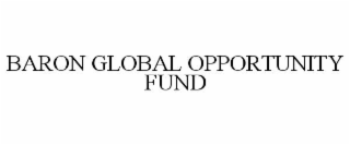 baron global opportunity fund
