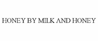honey by milk and honey
