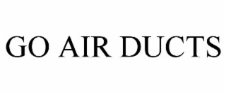 go air ducts