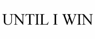 until i win