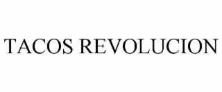 tacos revolucion