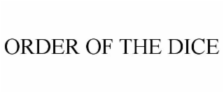 order of the dice