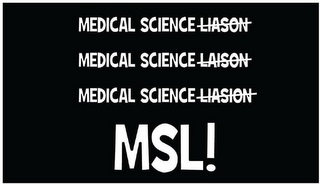 medical science liason msl!