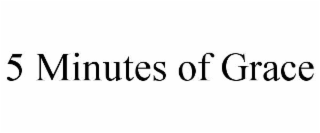 5 minutes of grace
