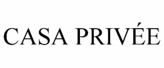 casa privÉe