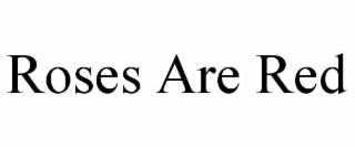 roses are red