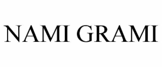 nami grami
