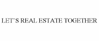 let’s real estate together