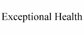 exceptional health