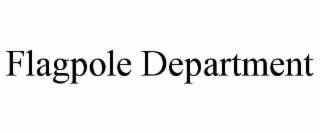 flagpole department