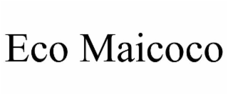 eco maicoco