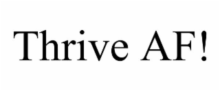 thrive af!