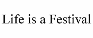 life is a festival
