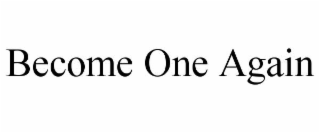 become one again