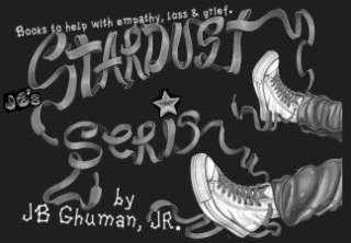 jb's stardust series by jb ghuman, jr. books to help with empathy, loss & grief.
