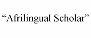 “afrilingual scholar”