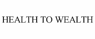 health to wealth