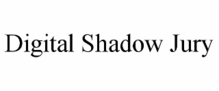 digital shadow jury