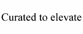 curated to elevate