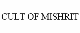 cult of mishrit