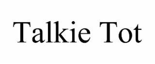 talkie tot