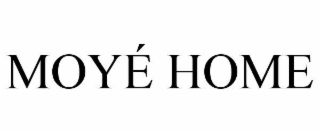 moyÉ home