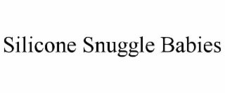 silicone snuggle babies