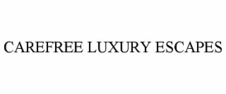 carefree luxury escapes