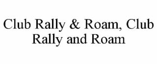 club rally & roam, club rally and roam