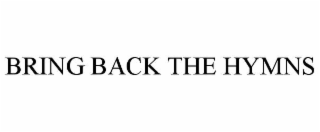 bring back the hymns