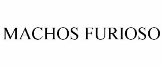 machos furioso