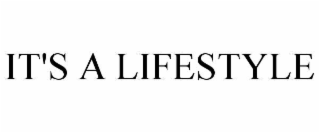 it's a lifestyle