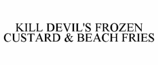 kill devil's frozen custard & beach fries