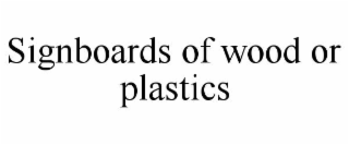 signboards of wood or plastics