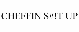 cheffin s#!t up
