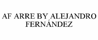 af arre by alejandro fernÁndez