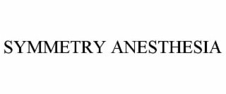 symmetry anesthesia
