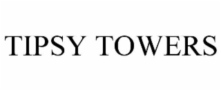 tipsy towers