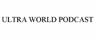 ultra world podcast