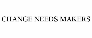 change needs makers