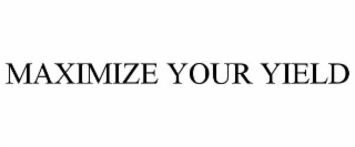 maximize your yield