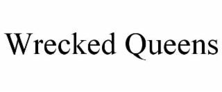 wrecked queens