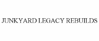 junkyard legacy rebuilds