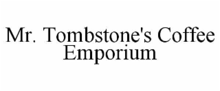 mr. tombstone's coffee emporium